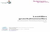 Lentilles gravitationnelles - Sciences.be · 1 Simulateur de mirages gravitationnels Une expérience didactique proposée par Réjouisciences (Faculté des Sciences, Université de