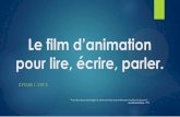 Le film d’animation pour lire, écrire, parler. - ac-caen.fr · Atelier cinéma : Azur et Asmar Activité 2 sur le cadrage : mettre en lien les échelles de plans et les intentions.