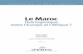 Le Maroc - ipemed.coop · performances de la logistique en France », mars 2016, Rapport CGEDD n° 010353-01 et CGEIET n° 2015/37/CGE/SG, page 11. 7 Les deux citations sont extraites