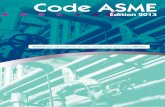 Code ASME Edition 2013 - groupe.afnor.org · Code ASME Relatif aux chaudières et aux cuves sous pression (BPVC) Le code ASME est composé de 12 sections, et plus de 14000 pages.