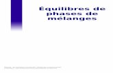 Équilibres de phases de mélanges - boissiere.enstimac.frboissiere.enstimac.fr/essai/OpaleEMAC/co/Module_Equilibres/document.pdf · eau à 10% molaire en propanol, c'est le propanol
