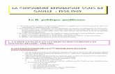 LA CINQUIEME REPUBLIQUE SOUS DE GAULLE : 1958carto-gh.com/Doctextes/Fr_5rep_DG_58_69_v2.pdf · par De Gaulle dans le discours de BAYEUX en 1946 sous l’impulsion de Michel Debré,