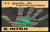 Le guide de l’antiracisme - Mouvement contre le racisme ...mrax.be/wp/wp-content/uploads/2016/01/Guide-final.pdf · consolider les conditions d’un combat, chaque jour renouvelé,