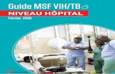 Guide MSF VIH/TB - samumsf.org MSF VIHTB_Niveau... · Examen systématique et spécifique des systèmes neurologique et respiratoire. • Recherchez le Sarcome de Kaposi Rechercher