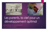 Les parents, la clef pour un développement optimal - cspo.be parents... · 2010 développement du concept du Couplet Care en réa néonat. Evolution de la néonatologie et conséquences