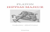 PLATON HIPPIAS MAJEUR - artyuiop.fr · Hippias majeur 4 1 - D’après Platon (Théétète, 151 b), Socrate renvoyait volontiers à « son ami » Prodicos les jeunes gens mieux doués