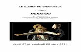 HERNANI - · PDF fileLE CARNET DU SPECTATEUR Théâtre HERNANI de Victor Hugo, compagnie Ici et Maintenant Théâtre, mise en scène Christine Berg Jeudi 27 et vendredi 28 mars 2014