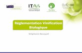 Réglementation Vinification Biologique...La réglementation sur les pratiques de vinification biologique a évolué récemment avec la publication du règlement d’exécution (UE)