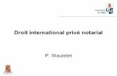 Droit international privé notarial - uliege notarial (ULg - 2011).pdf · PDF file DIP notarial - 2011-2012 8 Questions générales : ex. n° 1 • Notaire est compétent dès lors