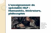 L’enseignement de spécialité HLP : Humanités, Un co-enseignement littérature et philosophie Une spécialité particulièrement recommandée pour les études axées sur les sciences