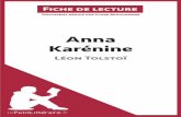 Léon Tolstoï Anna Karénine Anna Karénine · Fiche de lecture lePetitLittéraire.fr Anna Karénine Léon Tolstoï Cette fiche de lecture propose une analyse détaillée d’Anna