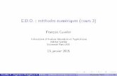 E.D.O. : méthodes numériques (cours 3)cuvelier/docs/... · 2015-01-13 · Plan 1 Introduction 2 Méthodes à un pas ou à pas séparés Schéma général Convergence Stabilité