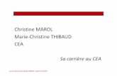 Christine MAROL Marie-Christine THIBAUD CEA · L’arrivée à Cadarache…Quand je serai grand, je serai agronome ! Bât 156 Son objectif: Analyser les relations entre le sol, la