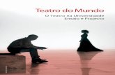 Teatro do Mundo · estrangeiros em Portugal são, afinal, parte integrante do teatro português, como o nosso tempo vem eloquentemente a documentar) logo seguida da contribuição