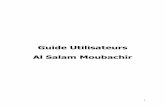 Guide Utilisateurs Al Salam Moubachir · 2019-06-09 · 6 Une fois vous valider l’opération de changement du mot de passe, vous allez être directement déconnecté de votre session.