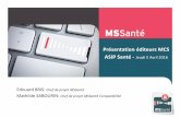 Présentation éditeurs MCS ASIP Santé · l’opérateur teste et évalue son service de messagerie sécurisée de santé avec des échanges de tests, entre BAL de tests sans données