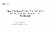 TRANSFORMATION DES D ÉCHETS POUR LEUR VALORISATION … · 2015-05-29 · LES VOIES DE TRANSFORMATION • La fermentation au sens large est la seule voie de transformation adaptée