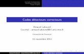 Concepts fondamentaux Codes lin eairespageperso.lif.univ-mrs.fr/~arnaud.labourel/FI/cours7.pdf · somme modulo 2 est le mot binaire ayant pour p eme bit a p b p. a 01001110 b 11011100