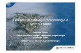 Les activités en Agrométéorologie à Météo-France · 2015-01-22 · 15/01/2015 2 L’agrométéorologie au sein de Météo-France Une division dédiée de 5 personnes au sein