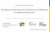 Surveillance et prévention de la résistance aux …cpias.chru-lille.fr/JourFormEDS/presentation mission 2...CONTEXTE • Juillet 2017 : création des CPias • Décembre 2017 : appel