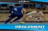 RÈGLEMENT - federation-soccer.qc.ca · lois du jeu Futsal, le match reprend par une balle à terre sous réserve que le ballon n’ait pas franchi la ligne de touche ou de but juste
