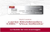 Voici votre carte Dividendes CIBC Visa Infinite · 2020-01-07 · Merci d’avoir choisi la carte Dividendes CIBCMD Visa Infinite*. Vous pouvez maintenant commencer à obtenir des