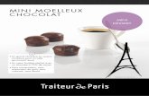 MINI MOELLEUX CHOCOLAT - Traiteur de Paris · 2018-04-27 · MINI MOELLEUX CHOCOLAT •Un grand classique en version miniature pour un café gourmand réussi •Un cœur fondant réalisé