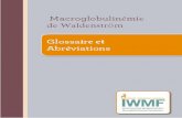 La Macroglobulinémie de WaldenströmLast Update 3/28/2016 ii Préface Ce glossaire est conçu pour aider les patients atteints de la macroglobulinémie de Waldenström à apprendre