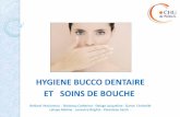 HYGIENE BUCCO DENTAIRE ET SOINS DE BOUCHE · 2019-07-04 · Standardiser les pratiques d’évaluation de l’état bucco-dentaire au sein de l’étalissement. Evaluer l’état