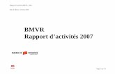 BMVR Rapport d’activités 2007...Rapport d’activités BMVR : 2007 Site Web Page 4 sur 79 Site Web Au 31 décembre 2005, il y avait à la BMVR : • Hors Ligne BMVR : 69 400 Inscrits