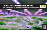 La Ferme verticale HRVST · 2018-07-10 · 1/ La ferme verticale HRVST : Goût, Fraîcheur et Qualité accessibles à tous les citadins De l’ultra-frais partout, tout le temps Parmi