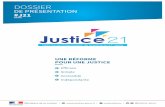 Justice 21 · La réforme de modernisation de la justice du 21e siècle a l’ambition de rendre la justice plus efficace, plus simple, plus accessible et plus indépendante. Pour