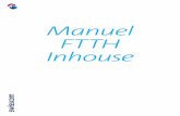 Manuel FTTH Inhouse Web V2019 · 2020-01-02 · FTTH nhouse | Manuel 4 1. Introduction 1.1 Objectif Le présent manuel contient des propositions de solution quant à la réalisation