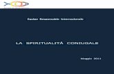 LA SPIRITUALITÁ CONIUGALE - Equipes Notre-Dame · 2019-12-28 · Non è un impegno facile perché la spiritualità non può definirsi se non a partire dall’esperienza di fede di