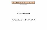 Hernani Victor HUGO · 2004-04-01 · immense foule, avide des pures Ømotions de l’art, qui inonde chaque soir les thØâtres de Paris. Cette voix haute et puissante du peuple