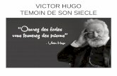 VICTOR HUGO TEMOIN DE SON SIECLE - Académie …Victor Hugo, un révolutionnaire, Jean-François Kahn Paru le 31 janvier 2018 Un poète en politique, Les combats de Victor Hugo, Henri