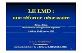 LE LMD : une réforme nécessaireLE LMD : une réforme nécessaire 2ème édition du Salon de l'Enseignement Supérieur Abidjan, 17-19 janvier 2012 Pr A. A. ASSOUMOU Vice secrétaire