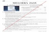 MELODIA 2605 - Absolu Alarme · 2015-09-16 · MELODIA 2605 3-7 Arrêt sous Contrainte de l’alarme Taper le code principal ou le code secondaire en ajoutant 1 au dernier chiffre.