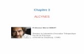 ALCYNES - Pod · Chapitre 3 ALCYNES Professeur Marcel HIBERT Directeur du Laboratoire d’Innovation Thérapeutique Faculté de Pharmacie Université de Strasbourg / CNRS