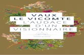 VAUX LE VICOMTE · Le Vau, le jardinier André Le Nôtre et le peintre-décorateur Charles Le Brun. Ici, ils unirent leur génie pour bâtir un modèle dont la majesté et l’équilibre