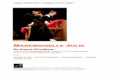 MADEMOISELLE JULIE · 2016-10-24 · 3 Résumé « La pièce la plus célèbre de Strindberg et la pièce la plus courte. Dans Mademoiselle Julie, la lutte des cerveaux, toujours