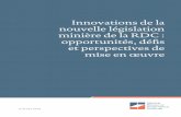 Innovations de la nouvelle législation minière de la RDC : … · 2019-07-09 · 1 Innovations de la nouvelle législation minière de la RDC : opportunités, défis et perspectives