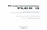 Programmation FLEX 3 - Librairie Eyrolles · 2008-12-16 · où mxmlc fait appel au compilateur mxmlc.exe, options spéciﬁe les options de compilation (date de création, nom du