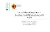 La collaboration Vaud – Genève franchit une ... 2 9 novembre 2011 - Prangins La collaboration Vaud – Genève franchit une nouvelle étape 1. Portrait de la région lémanique