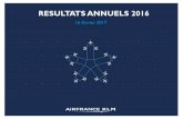 RESULTATS ANNUELS 2016 - Air France KLM · 2017-02-15 · 2 Résultats en ligne avec les objectifs, amélioration des principaux indicateurs Amélioration des principaux indicateurs