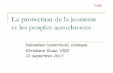 La protection de la jeunesse et les peuples autochtones · L’affaire Daniels (2016) Sébastien Grammond & Christiane Guay 22 septembre 2017 Fédéralisme et responsabilité La révision