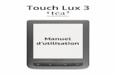 Manuel d'utilisation Touch Lux 3 - DecitreConsignes de sécurité Avant de commencer à utiliser cet appareil, veuillez lire at-tentivement cette section. En suivant ces instructions,