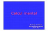Diaporama Calcul mental - ac-nancy-metz.fr · calcul et raisonnement, en mettant en jeu les propriétés des nombres et des opérations. Il n’est bien sûr pas question de viser