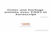 Javascript animée avec CSS3 et Créer une horloge · 2016-06-21 · Le but de ce tutoriel sera de vous montrer comment exploiter certaines propriétés CSS3 pour créer une horloge