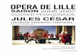 dossier p dag Jules C sar Op ra de Lille.doc) · 2011-04-11 · écrivain, Caius Julius Caesar naît à Rome le 13 juillet de l’an 100 av. J.-C, et meurt assassiné en 44 av. J.-C.